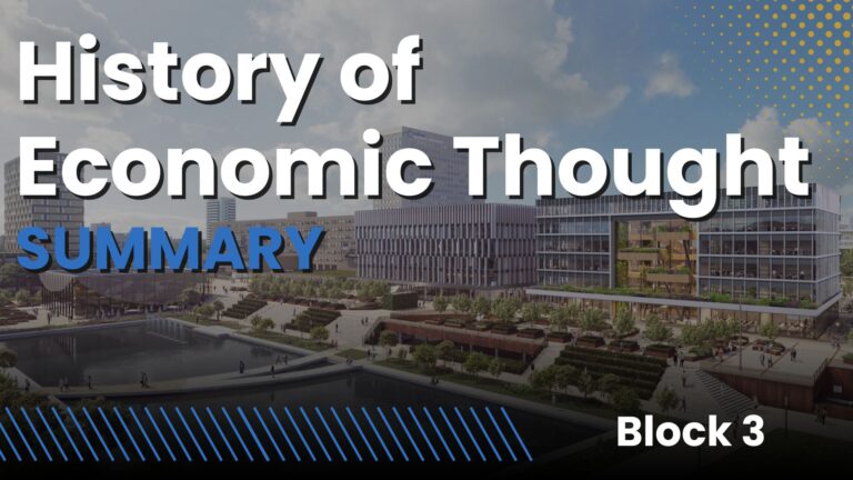 HET | History of Economic Thought EUR (IBEB year 2, block 3) 2 History of Economic Thought Summary