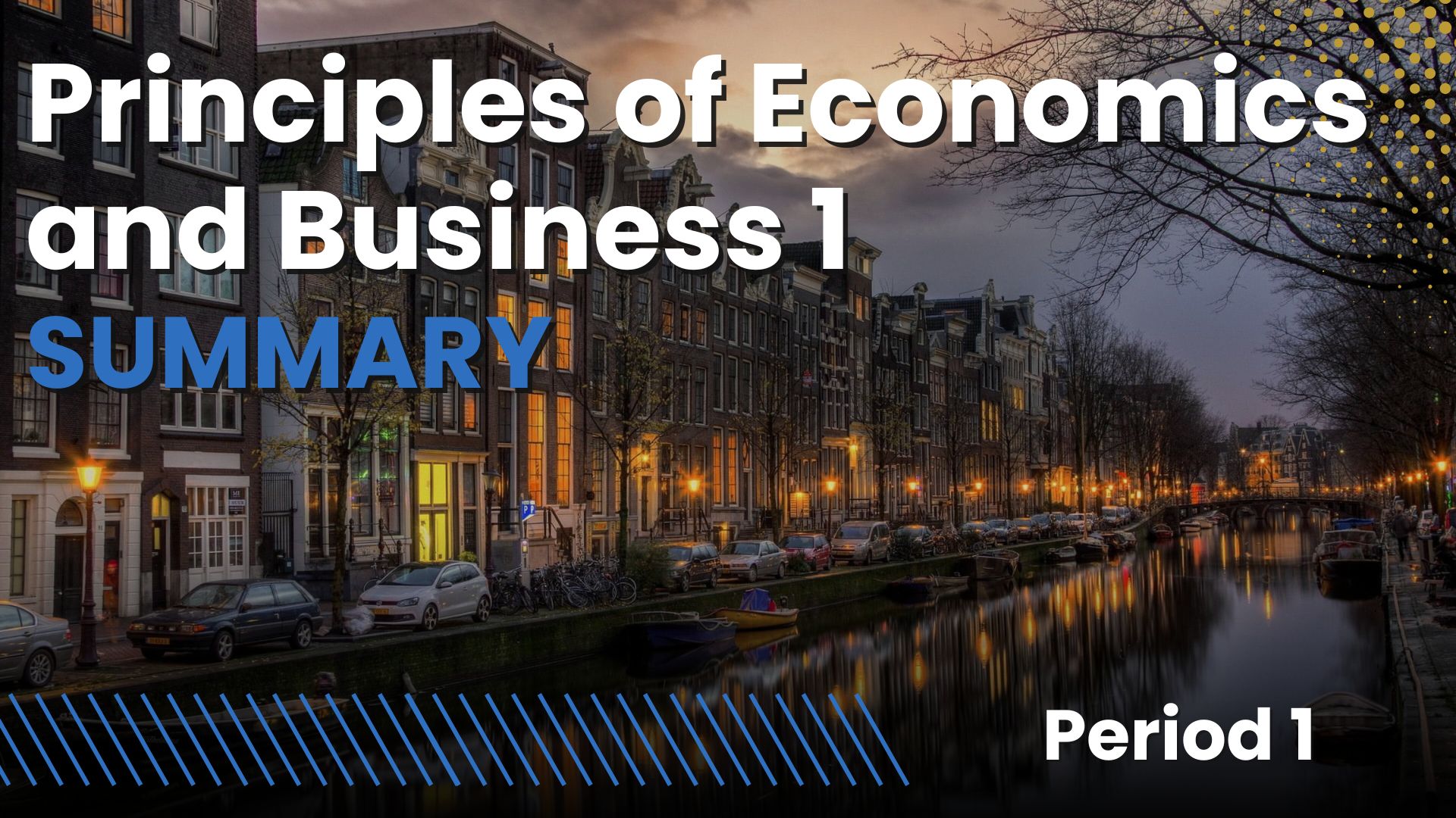 Principles of Economics and Business 1 UvA (BA year 1, period 1)